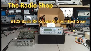 128 Basic RF Repair Series TEST GEAR [upl. by Yllehs77]