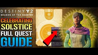 Destiny 2 Celebrating Solstice FULL Quest Guide Solstice Of Heroes 2022 Season Of The Haunted [upl. by Skolnik]