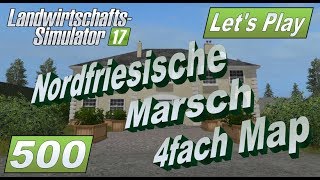 LS17 500 Nordfriesische Marsch 4fach Map Spezial Lets Play Landwirtschafts Simulator 2017 mod map [upl. by Heigho]