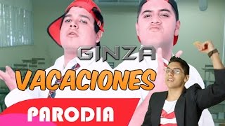 J BALVIN  GINZA  PARODIA  VACACIONES [upl. by Martelle]