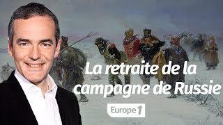 Au cœur de lHistoire La retraite de la campagne de Russie Franck Ferrand [upl. by Janicki]