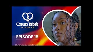 COEURS BRISÉS  Saison 2  Episode 18 [upl. by Anirad]