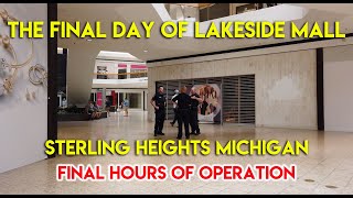 THE FINAL DAY OF THE LAKESIDE MALL  STERLING HEIGHTS MICHIGAN  FINAL HOURS OF OPERATION [upl. by Aneeh]