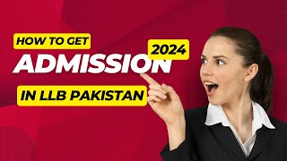 How to get Admission in LLB 2024 LLB Course details in Pakistan  KNOWLEDGE SPOT [upl. by Zarla]