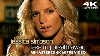 Jessica Simpson  Take My Breath Away Remastered 4K 60FPS Video [upl. by Nire165]