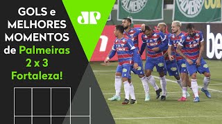 QUE JOGAÇO ABSURDO PALMEIRAS 2 X 3 FORTALEZA  MELHORES MOMENTOS E GOLS  BRASILEIRÃO 2021 [upl. by Stedt]