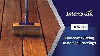 How to overcoat existing mineral oil coatings  Intergrain Universal Timber Oil [upl. by Coy]