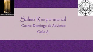 Salmo Responsorial Cuarto Domingo de Adviento Ciclo A [upl. by Naggem]