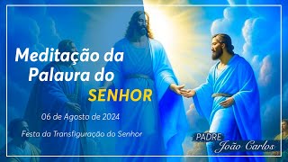 06 de agosto de 2024  Meditação da Palavra do Senhor [upl. by Livvie160]