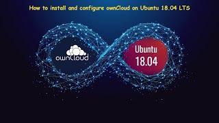 How to install and configure ownCloud on Ubuntu 1804 LTS [upl. by Norse]