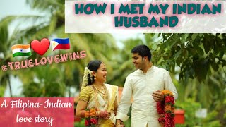 HOW I MET MY SOUTH INDIAN HUSBAND  RELATIONSHIP ADVICE 💜 FILIPINA MARRIED TO INDIAN [upl. by Heisser499]