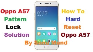 How To Remove OPPO A57 Pattern Lock Or Google Account Solution [upl. by Marih322]