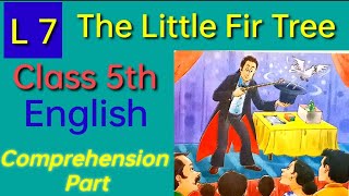 L 7 The little fir treeClass 5thEnglishComprehension PartPage 6061Part 2 [upl. by Yrebmik135]