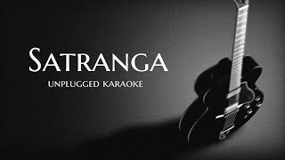 Satranga Unplugged karaoke with Lyrics  Animal  Ranbir  Low Key  Arijit Singh [upl. by Susy]