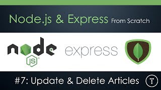 Nodejs amp Express From Scratch Part 7  Update amp Delete Articles [upl. by Nnomae26]