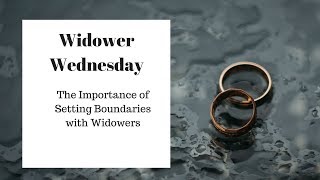 The Importance of Setting Boundaries with Widowers [upl. by Cerveny873]