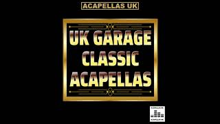 UK Garage Classic Acapellas Acapellas UK Read Description acapella [upl. by Abehsat]