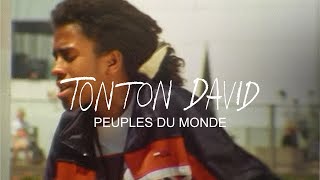 Tonton David  Peuples du Monde Clip Officiel [upl. by Evelyn]