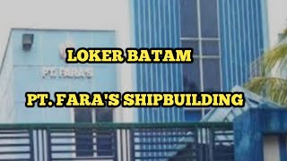 PT FARAS SHIPBUILDING LOKER BATAM HARI INI IKLAN KOTA BATAM [upl. by Eladnek921]