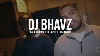 Blade Brown x Skrapz  Flashbacks Remix  DJ Bhavz [upl. by Presber515]