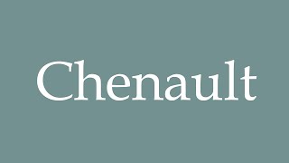 How to Pronounce Chenault Correctly in French [upl. by Anaer]