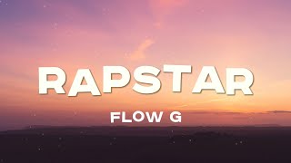 Flow G  Rapstar Lyrics [upl. by Pompei739]