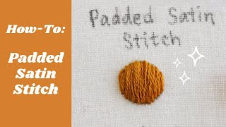 Padded Satin Stitch  HowTo Easy Embroidery Tutorial [upl. by Niveb]