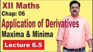 Application of Derivatives Maxima amp Minima Class 12 Maths Chapter 6 arvind academy 65 [upl. by Direj81]