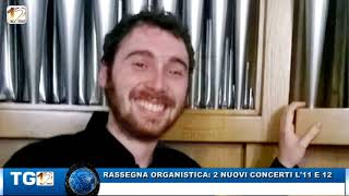 RASSEGNA ORGANISTICA 2 NUOVI CONCERTI 11 E 12 [upl. by Notelrac647]