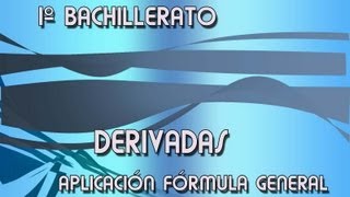 DERIVADAS APLICACION FORMULA GENERAL 11º BACHILLERATO [upl. by Esinad]