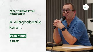 A világháborúk kora I  2024 Törimaraton 8 [upl. by Sulokcin638]