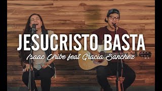 Jesucristo Basta Cover  Isaac Uribe feat Gracia Sanchez [upl. by Adnalue]