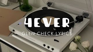 GLEN CHECK  4EVER LYRICS [upl. by Sacram]