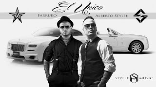 Farruko ft Alberto Stylee  El Único  Canción Oficial [upl. by Lise]