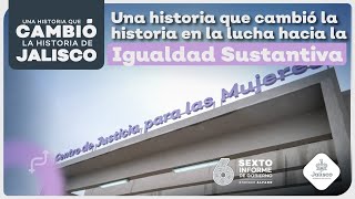 Igualdad Sustantiva  Una historia que cambió la historia de Jalisco [upl. by Adnauqahs]