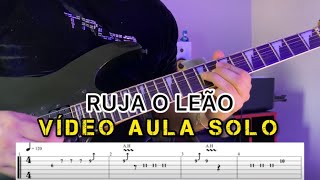 Ruja o Leão  Video Aula Solo  TAB [upl. by Kcarb]