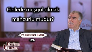 Cinlerle meşgul olmak mahzurlu mudur  On Dokuzuncu Mektup  33  Abdullah Aymaz [upl. by Luing608]