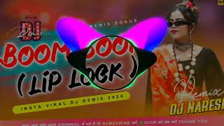 Boom Boom Remix Lip Lock Aaj Raat Manu Pyaar Kar Le Hindi Dj Song Dj Naresh [upl. by Oirromed]