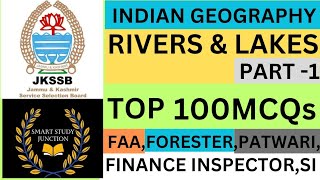 INDIAN GEOGRAPHY  RIVERS amp LAKES  TOP 100 MCQs  JKSSB  FAA  Forester  Supervisor  PART1 SSJ [upl. by Luaped]