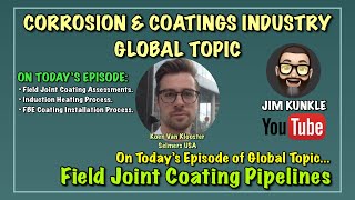 Corrosion amp Coatings Industry  Global Topic Field Joint Coating Pipelines [upl. by Gilberta357]