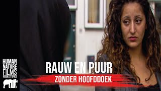 Rauw amp Puur  Zonder hoofddoek  Afl 8  Human Nature Films [upl. by Onafets]