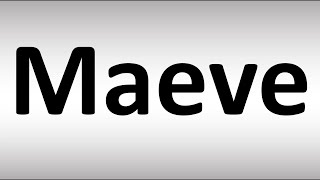 How to Pronounce Maeve [upl. by Colley]