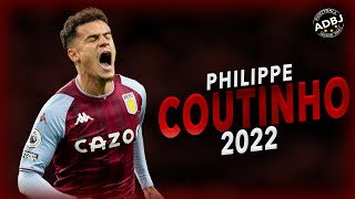 Philippe Coutinho 2022  Magic Skills amp Goals  HD [upl. by Medarda]