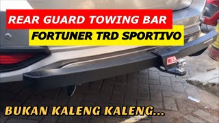 Rear Guard Towing Bar Fortuner TRD Bukan Kaleng Kaleng [upl. by Beane]