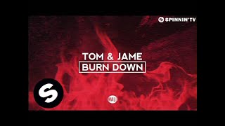 Tom amp Jame  Burn Down OUT NOW [upl. by Nuawtna]