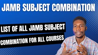 Full List of All JAMB Subject Combination for All Courses 2024 [upl. by Garland]