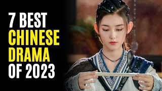 Top 7 Best Chinese Dramas You must watch 2023 [upl. by Rowan]