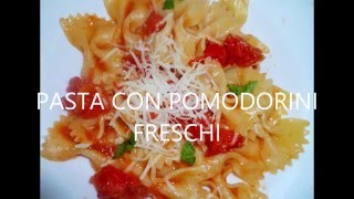 PASTA CON POMODORINI FRESCHI [upl. by Aneahs]