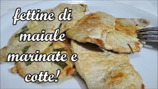 Fettine di maiale marinate e cotte [upl. by Kirsten730]