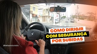 COMO DIRIGIR COM SEGURANÇA POR SUBIDAS [upl. by Anniroc]